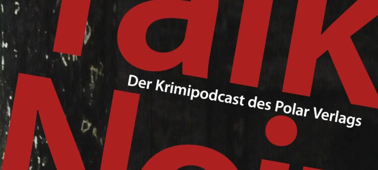Talk Noir – der Podcast