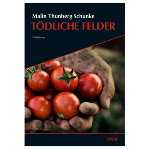 Malin Thunberg Schunke: T&ouml;dliche Felder